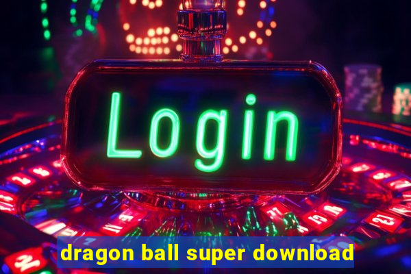 dragon ball super download